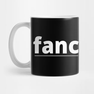 Fancy Like Mug